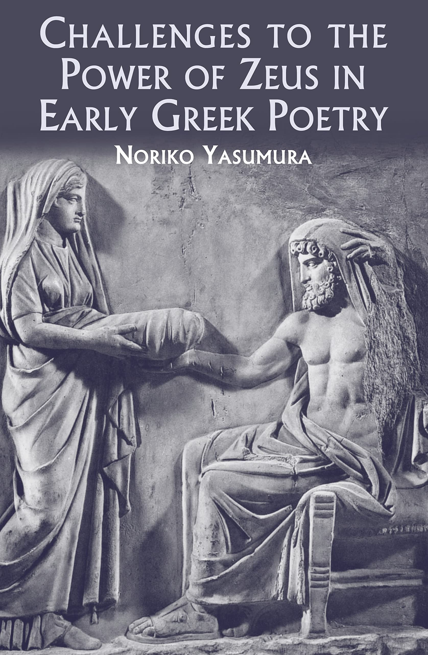 Challenges to the Power of Zeus in Early Greek Poetry Poetry