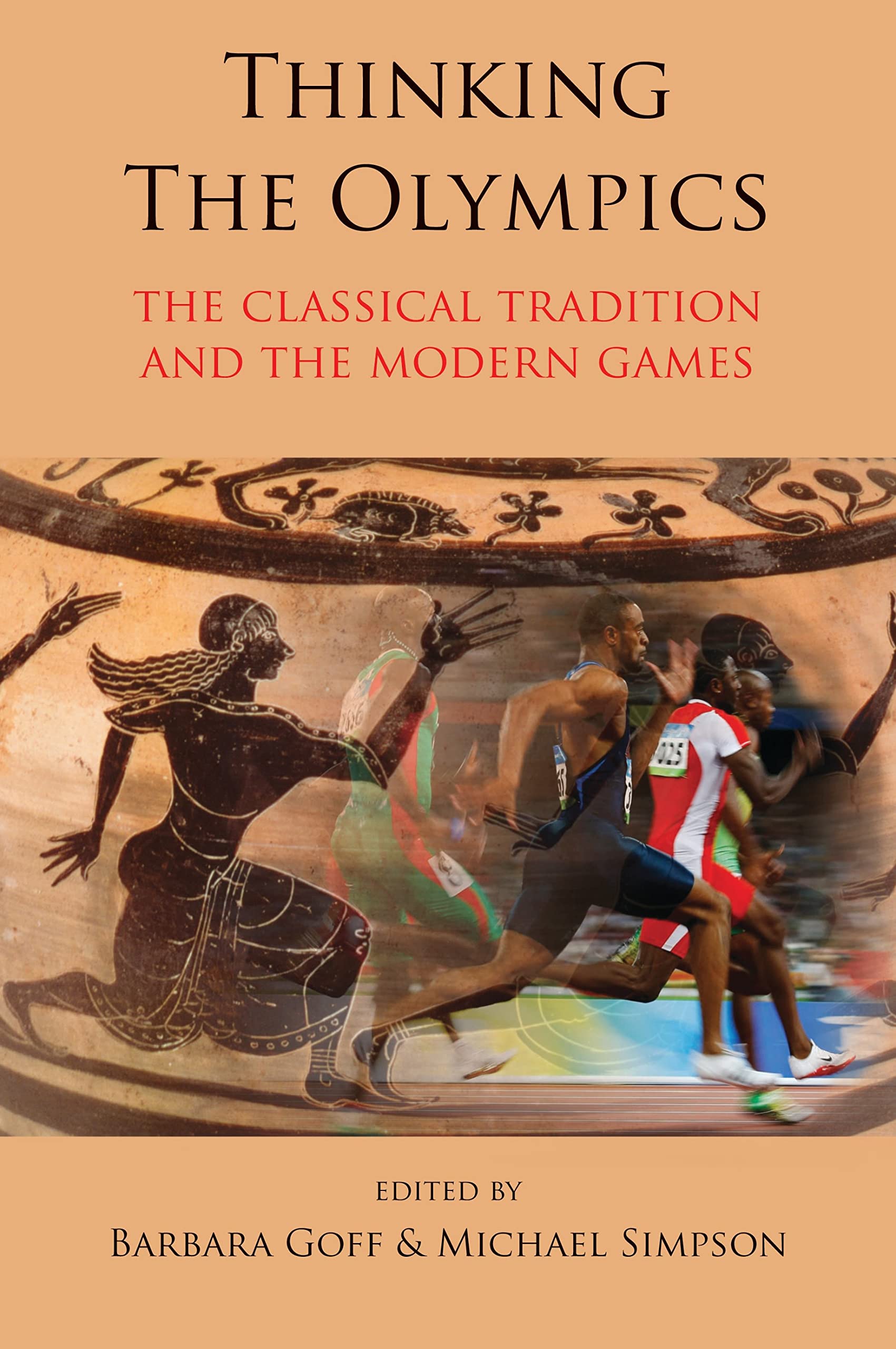Thinking the Olympics: The Classical Tradition and the Modern Games Politics & History