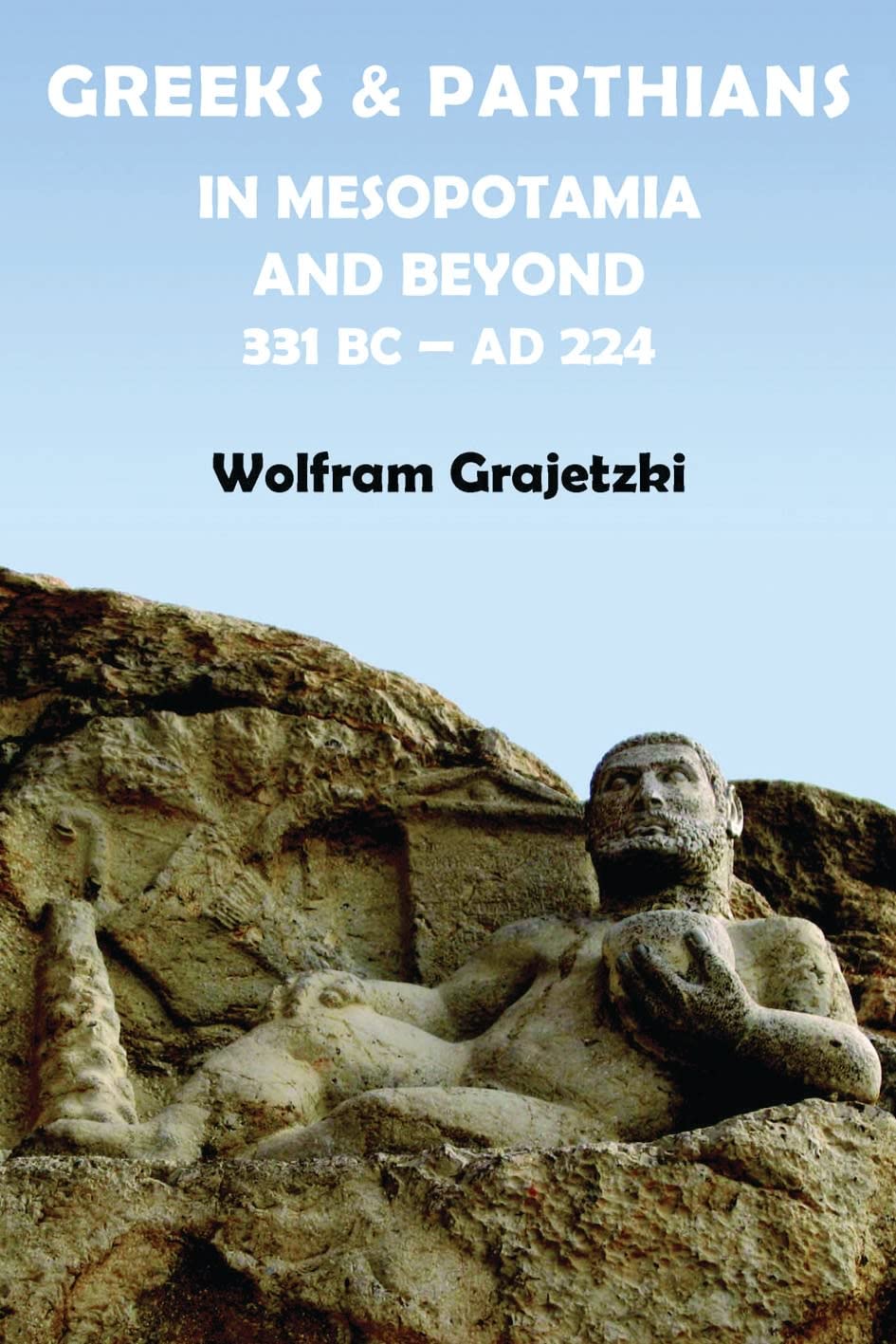 Greeks and Parthians in Mesopotamia and Beyond, 331 BC-AD 224 Social Sciences