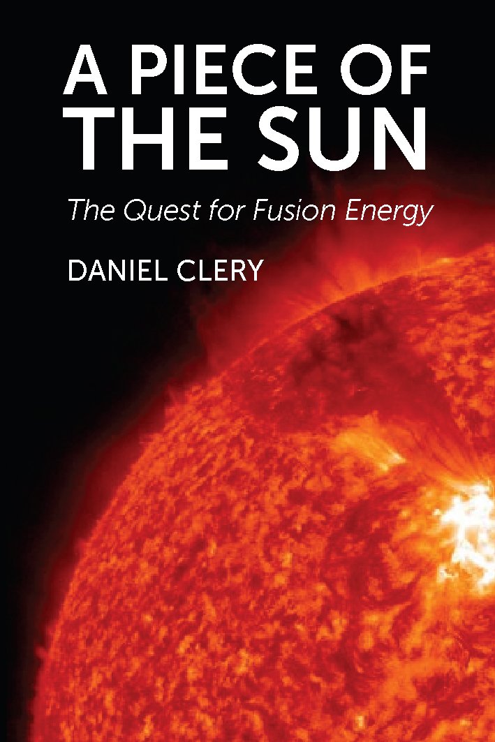 A Piece of the Sun: The Quest for Fusion Energy Business & Technology