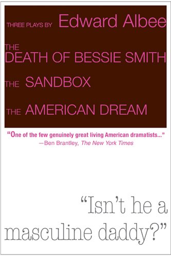 Three Plays by Edward Albee: The Death of Bessie Smith, The Sandbox, The American Dream Social Sciences