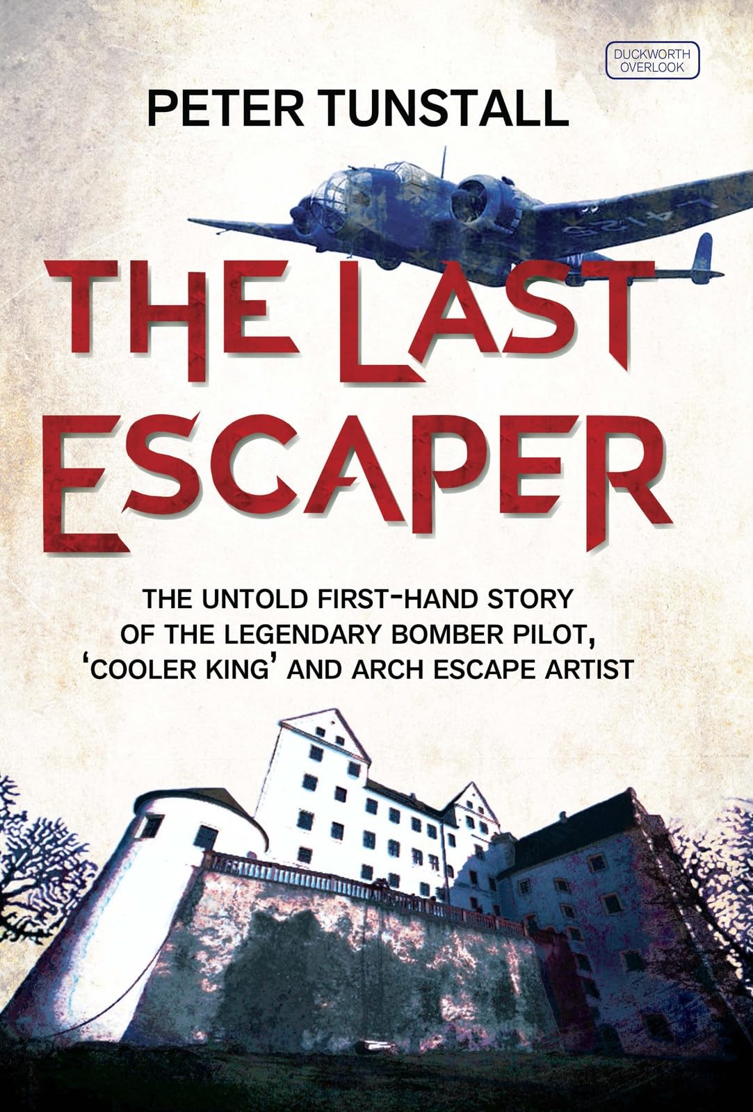 The Last Escaper: The Untold First-Hand Story of the Legendary World War II Bomber Pilot,"Cooler King"and Arch Escape Artist book