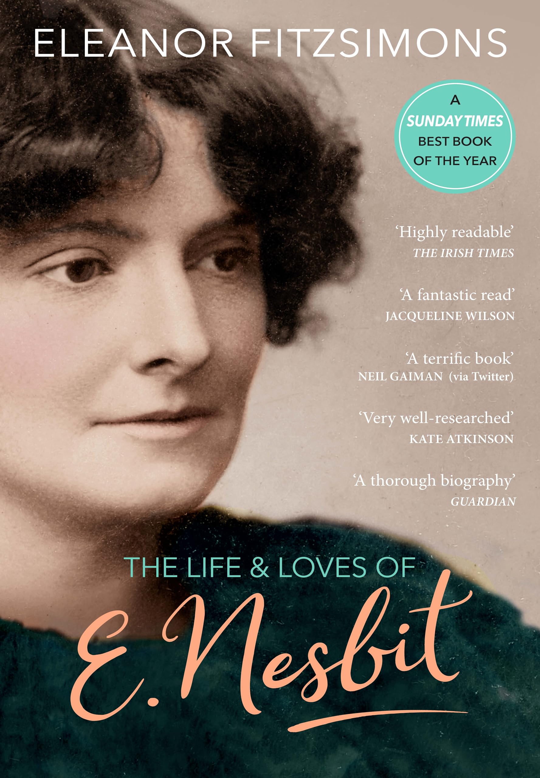 The Life and Loves of E. Nesbit: Author of The Railway Children Books