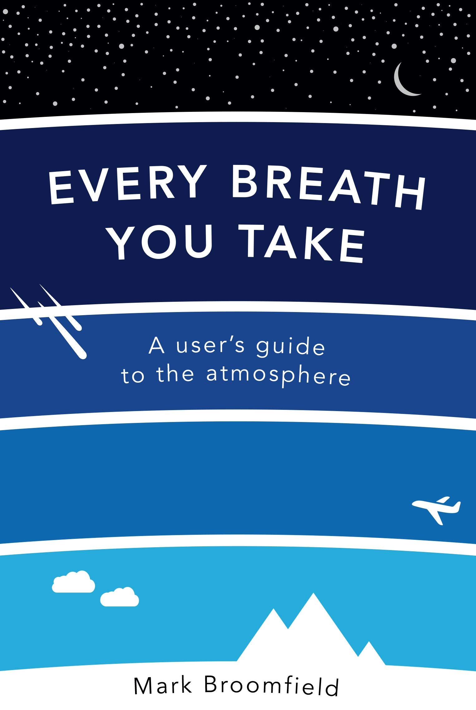 Every Breath You Take: A User's Guide to the Atmosphere Geology & Geography