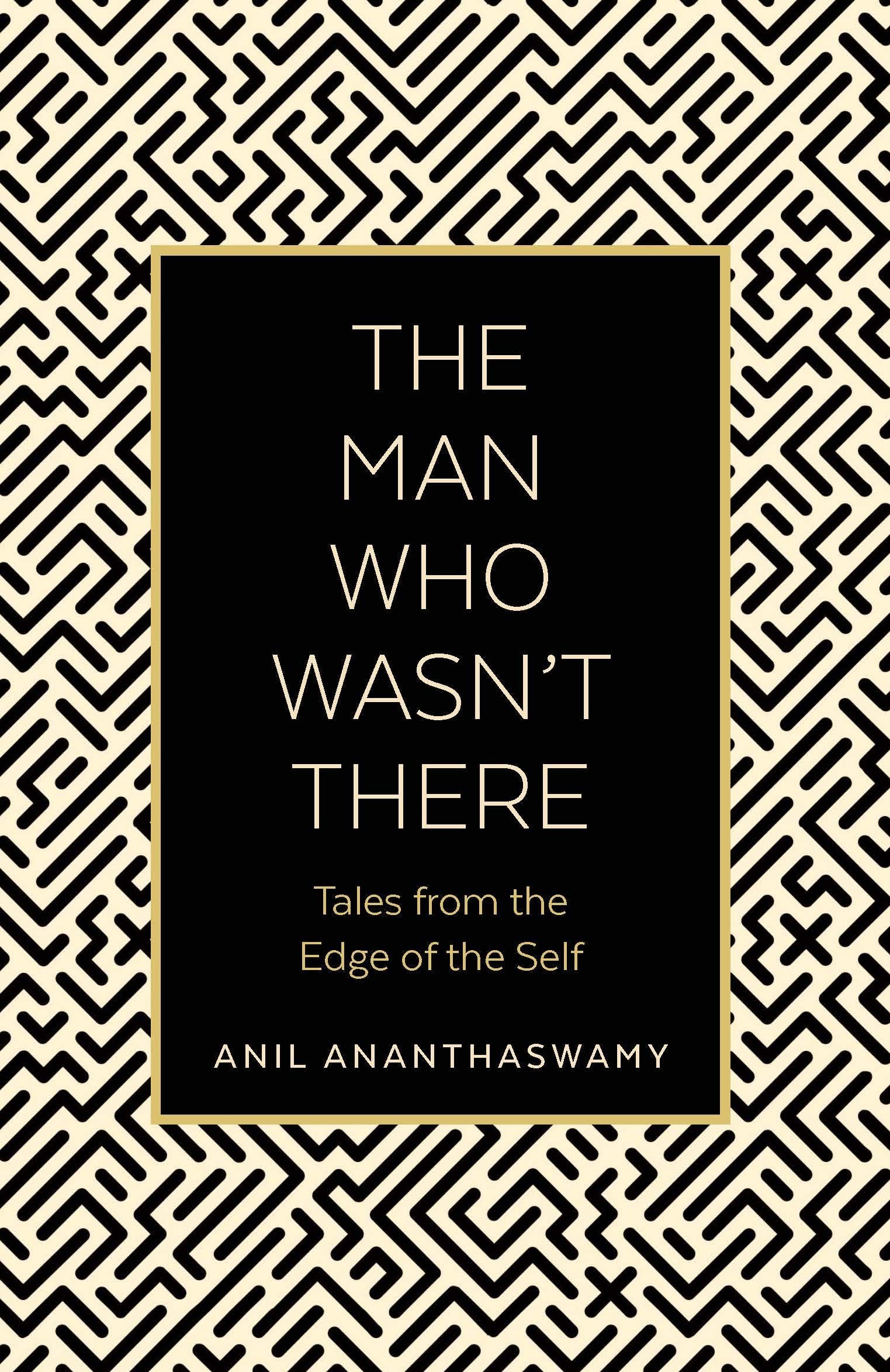 The Man Who Wasn't There: Tales from the Edge of the Self Medicine
