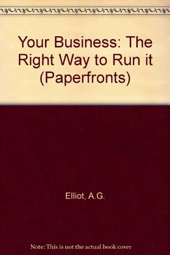 Your Business: The Right Way to Run it (Paperfronts S.) Books