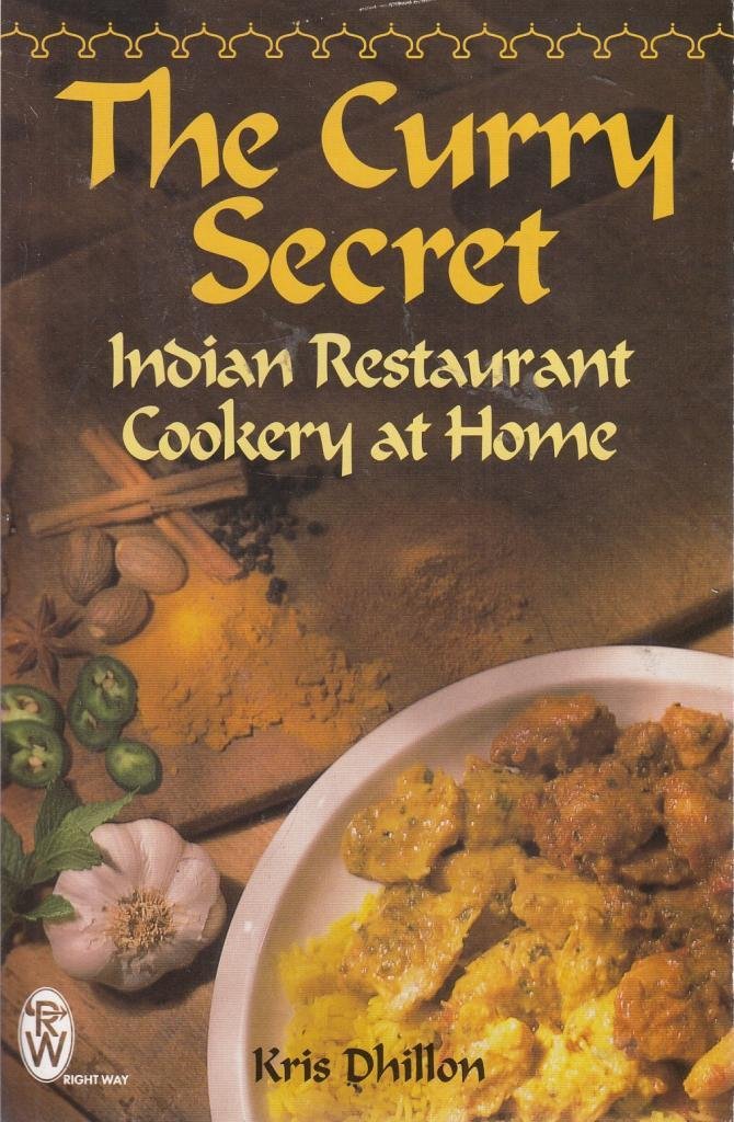 The Curry Secret: Indian Restaurant Cookery at Home Leisure, Home & Garden