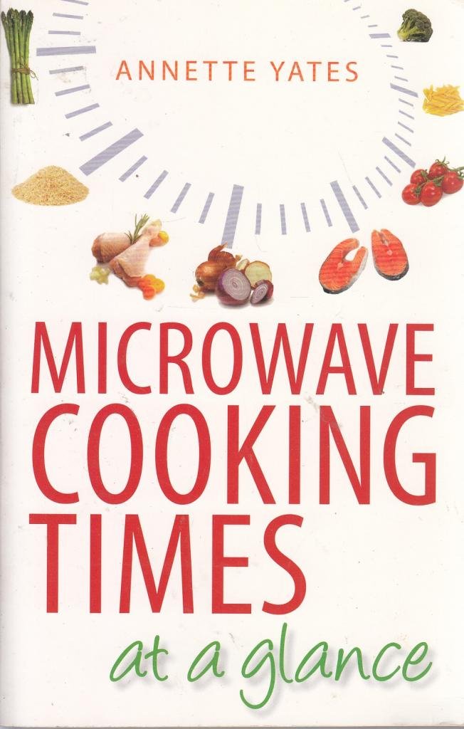 Microwave Cooking Times at a Glance Leisure, Home & Garden