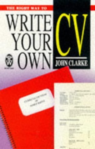 The Right Way to Write Your Own Cv (Right Way S.) Business, Finance & Career