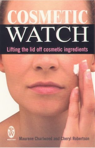 Cosmetic Watch: Lifting the Lid Off Cosmetic Ingredients Leisure, Home & Garden