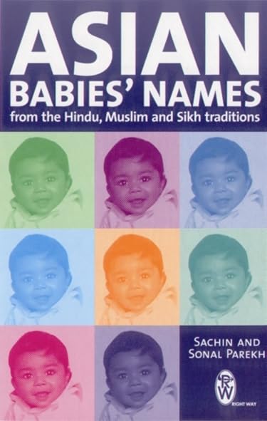 Asian Babies' Names: From the Hindu,Muslim and Sikh Traditions Parents & Children