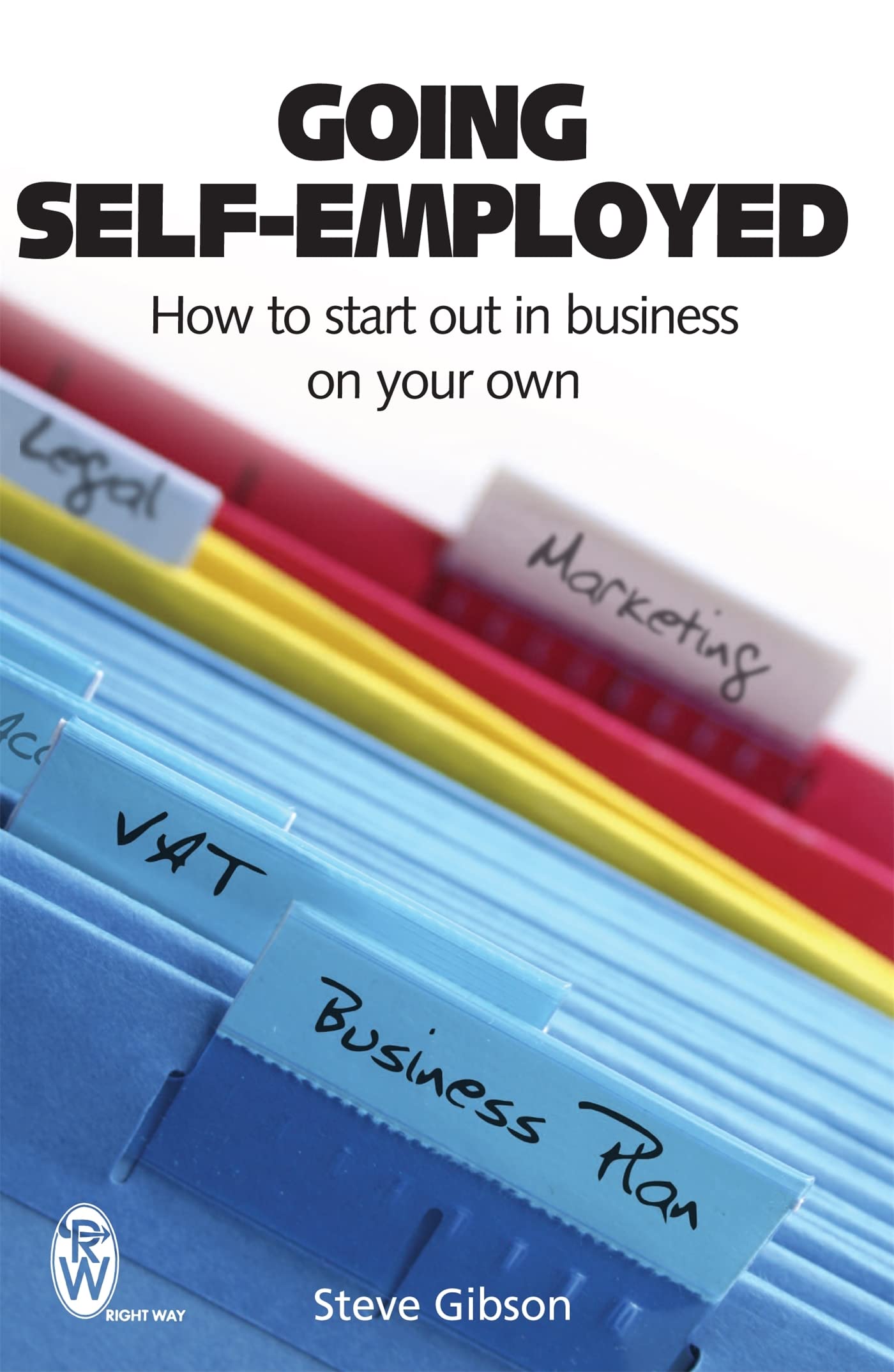 Going Self-Employed: How to Start Out in Business on Your Own book