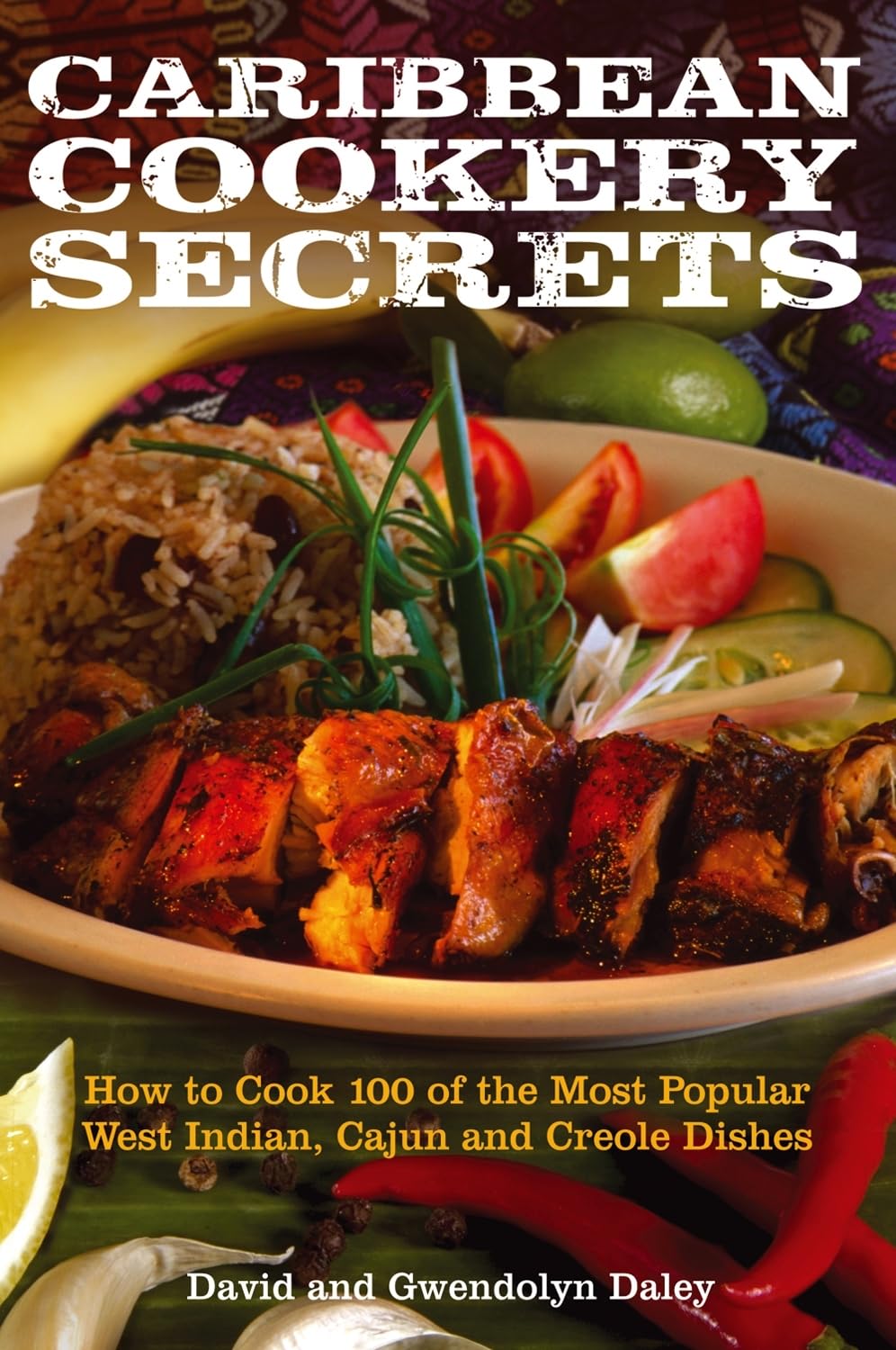 Caribbean Cookery Secrets: How to Cook 100 of the Most Popular West Indian, Cajun and Creole Dishes Leisure, Home & Garden