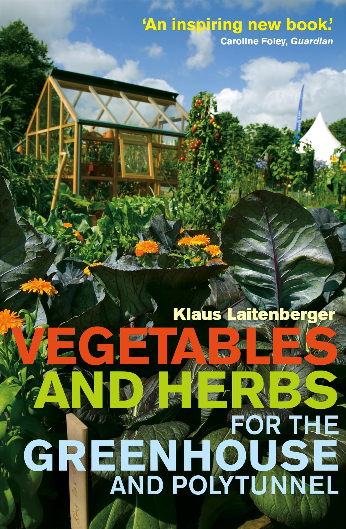 Vegetables and Herbs for the Greenhouse and Polytunnel Garden & Plants