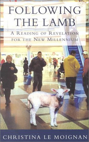 Following the Lamb: A Reading of Revelation for the New Millennium book
