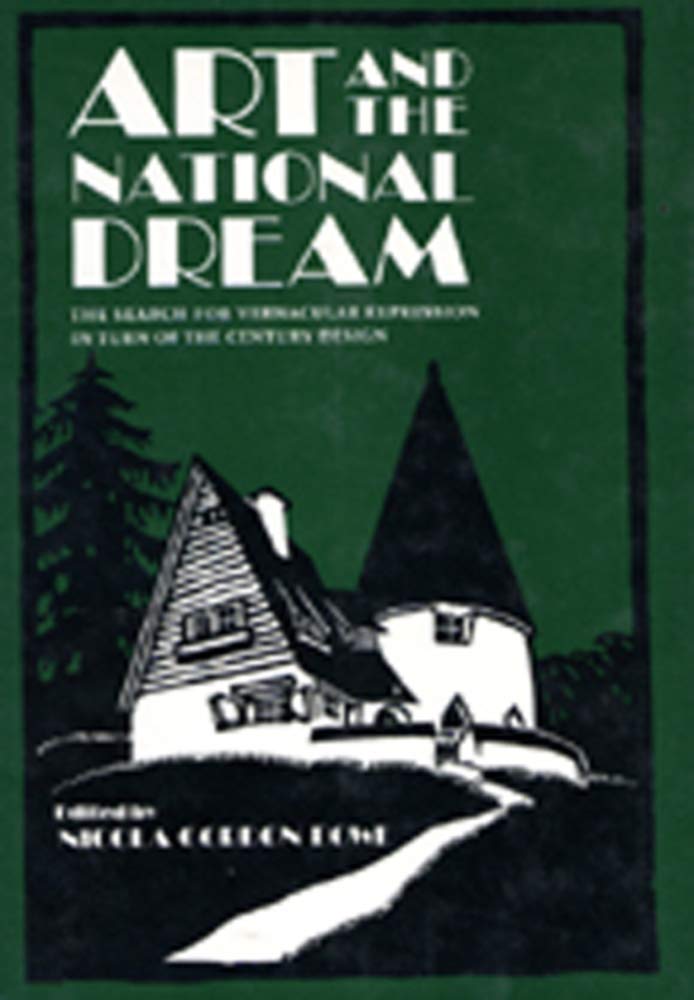 Art and the National Dream: The Search for Vernacular Expression in Turn-Of-The-Century Design book