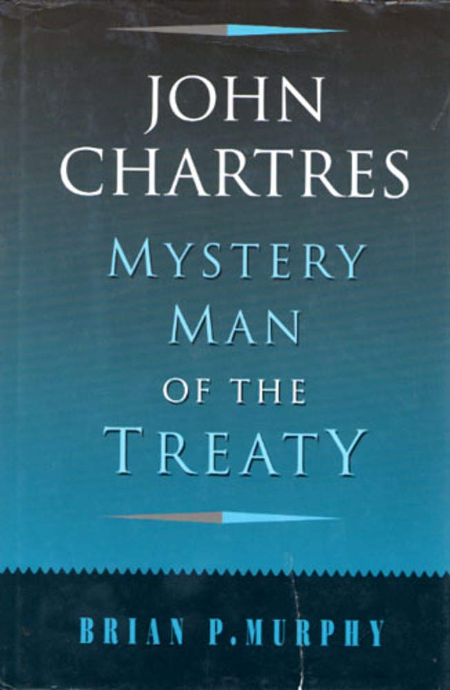 John Chartres: Mystery Man of the Treaty Politics & Society