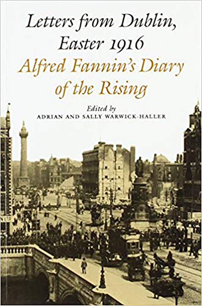 Letters from Dublin, Easter 1916: The Diary of Alfred Fannin book
