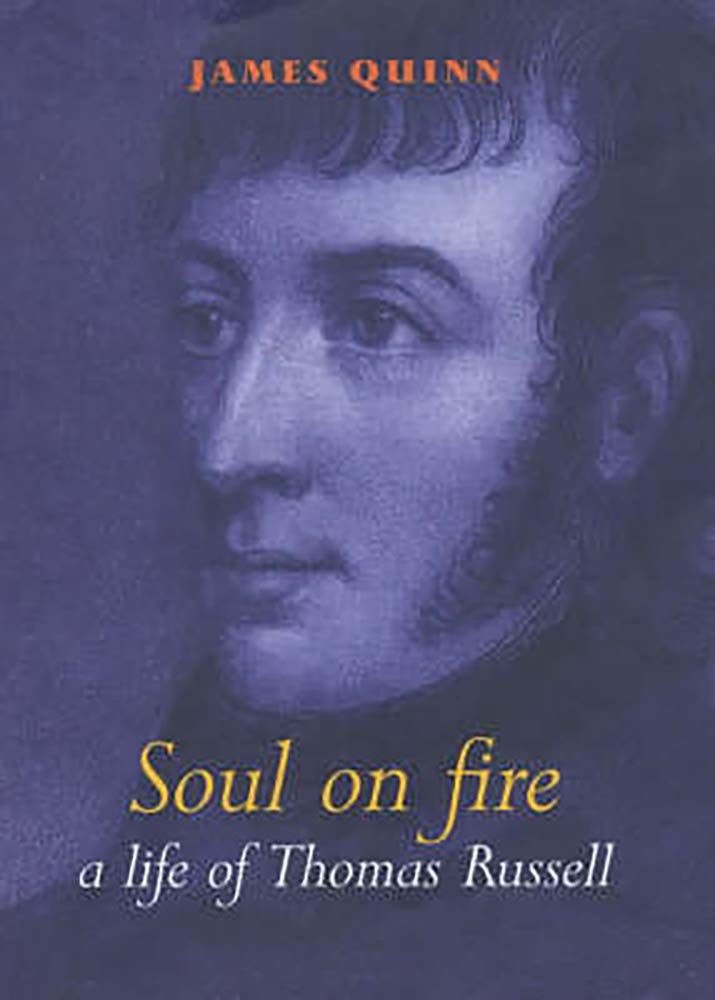 Soul on Fire: A Life of Thomas Russell, 1767-1803: A Soul on Fire Memories