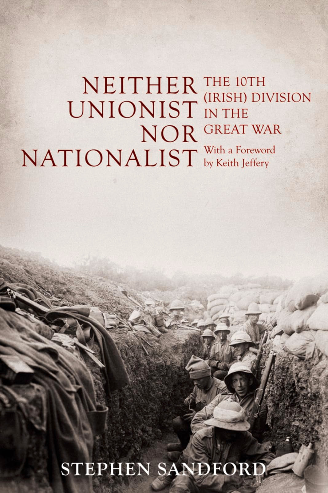 Neither Unionist Nor Nationalist: The 10th (Irish) Division in the Great War 1914-1918 book