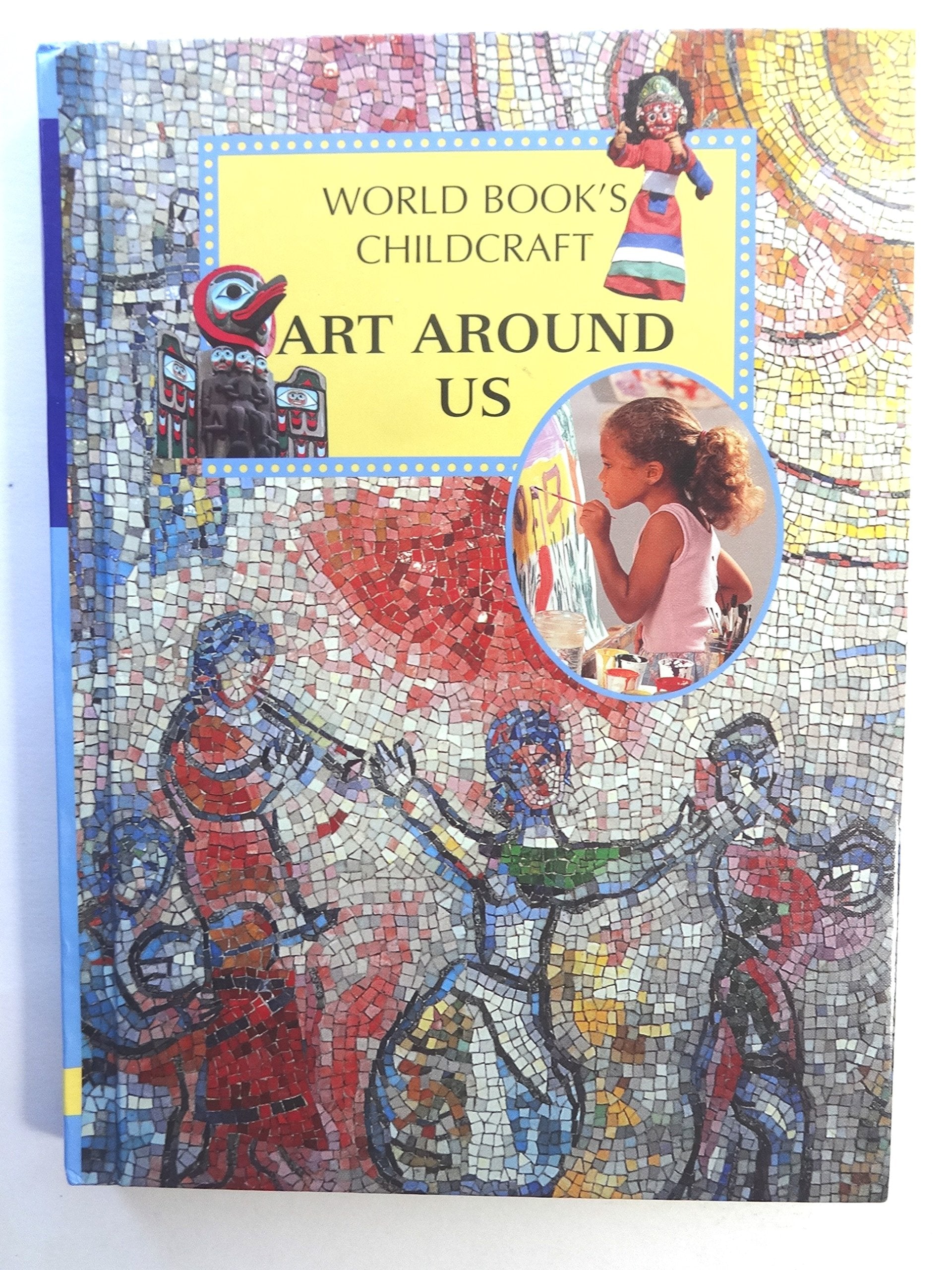 Art Around Us (Childcraft How To Library, Volume 3) by Va... book