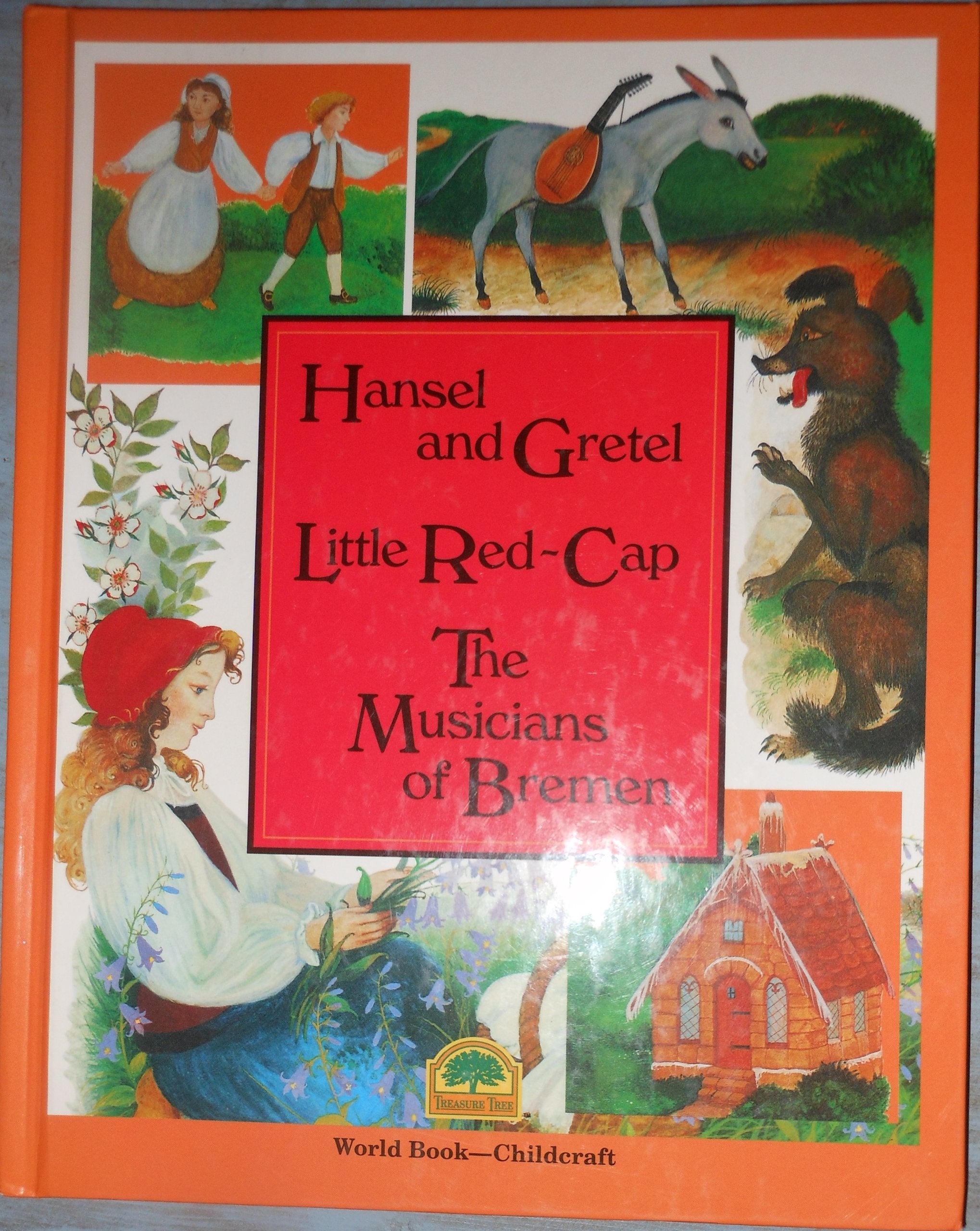 Hansel and Gretel ; Little red-cap ; The musicians of Bremen (Storyteller's classic tales) book