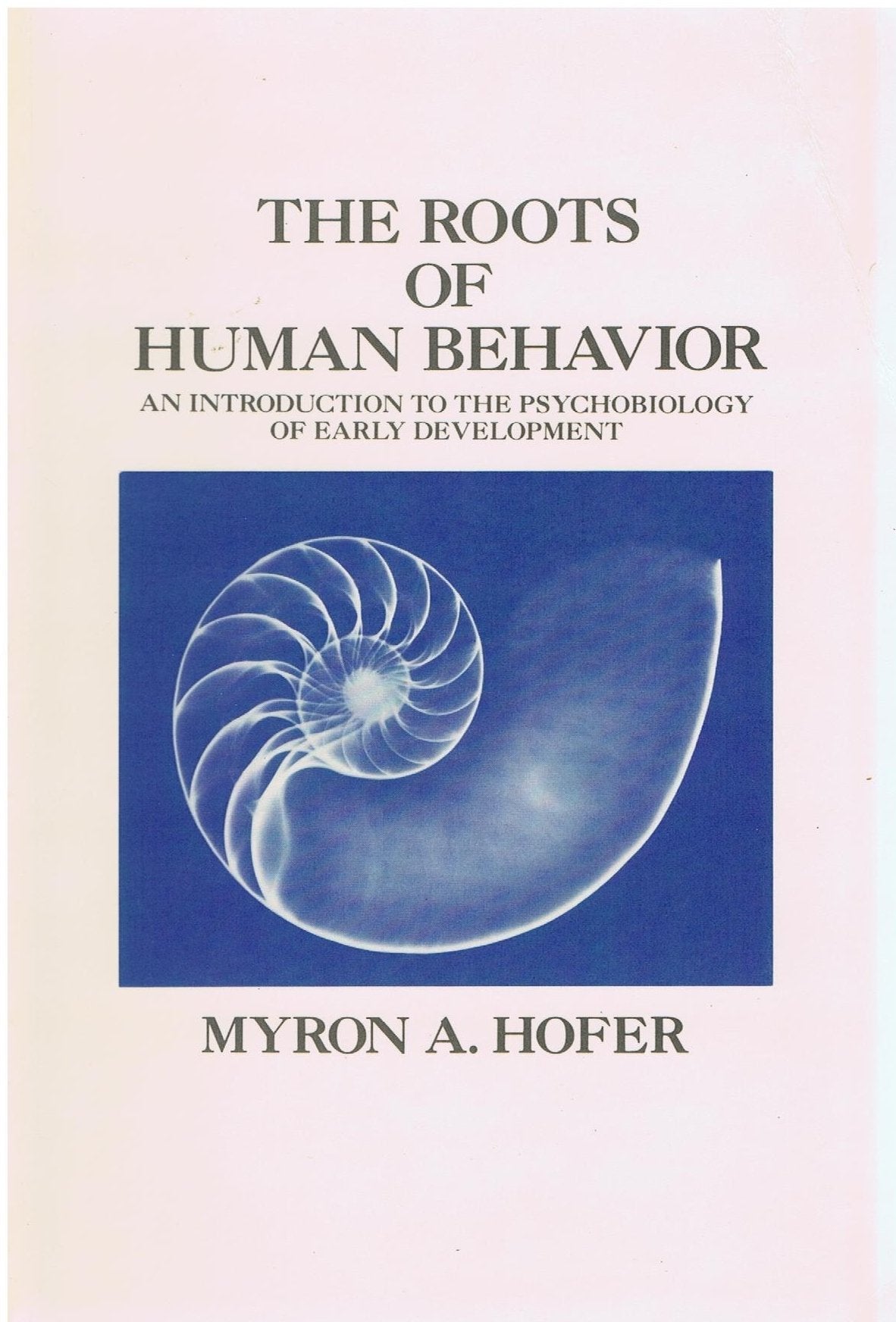 Roots of Human Behaviour: An Introduction to the Psychobiology of Early Development Medicine