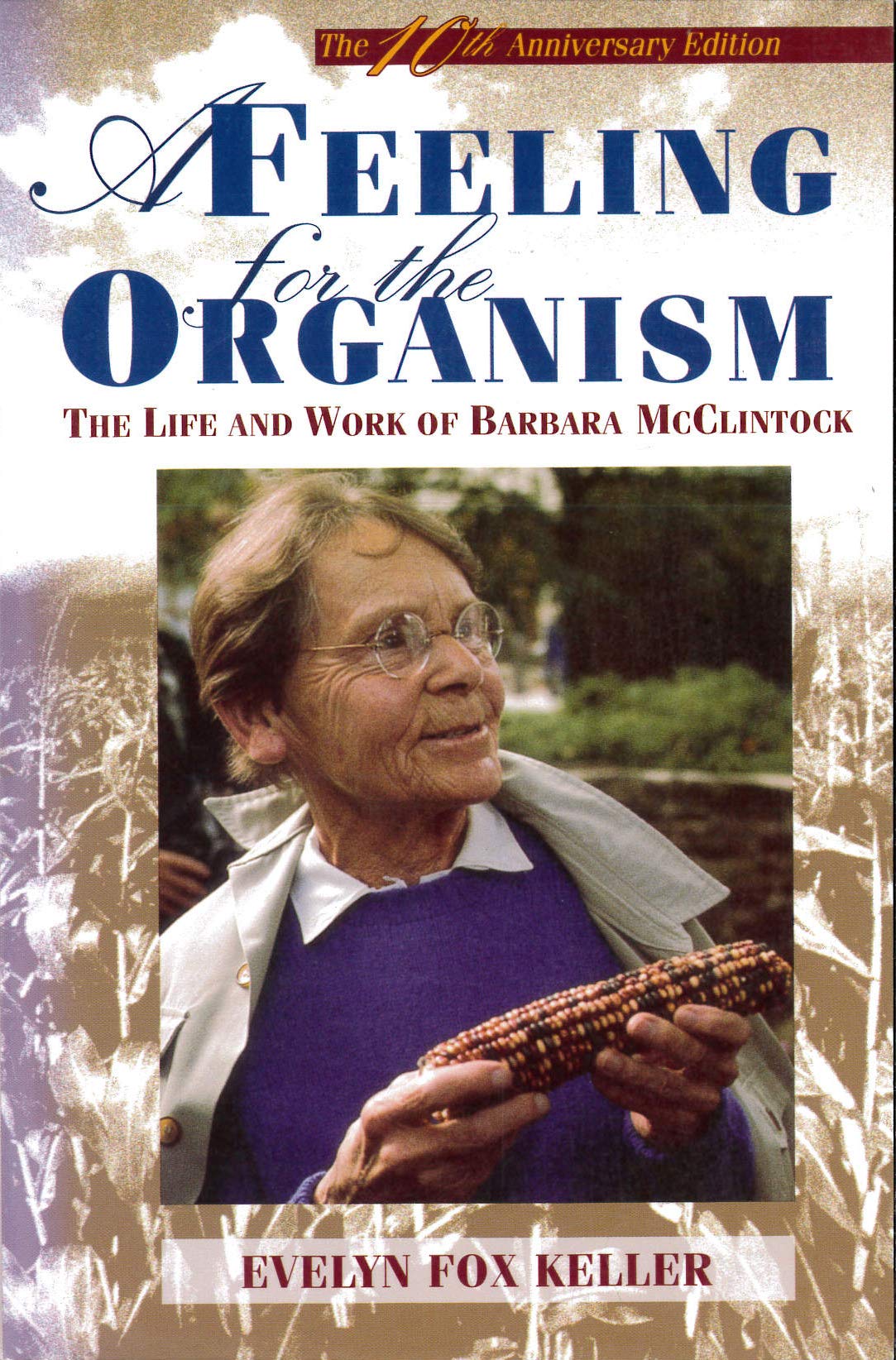 A Feeling for the Organism: Life and Work of Barbara McClintock Science