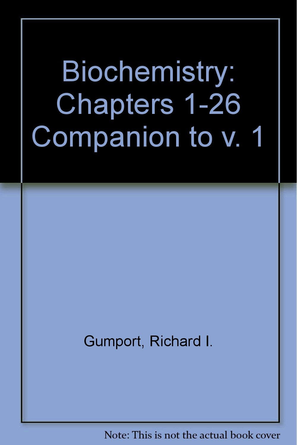 Chapters 1-26 (Companion to v. 1) (Biochemistry) Natural Sciences