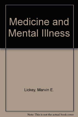 Medicine and Mental Illness: The Use of Drugs in Psychiatry Medicine