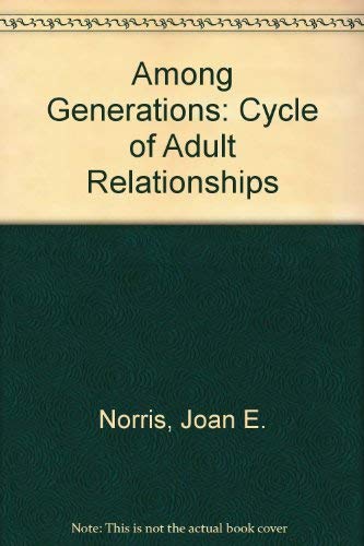 Among Generations: The Cycle of Adult Relationships Partnership & Love