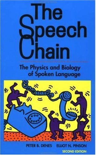 The Speech Chain: The Physics and Biology of Spoken Language Medicine