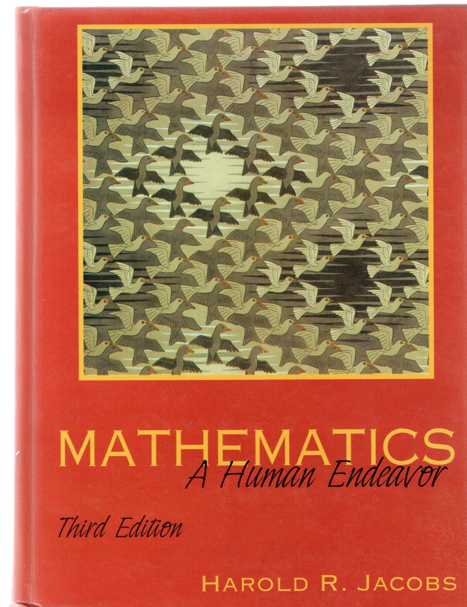 Mathematics: A Human Endeavour. A Textbook For Those Who Think Th: A Textbook for Those Who Think They Don't Like the Subject Mathematics