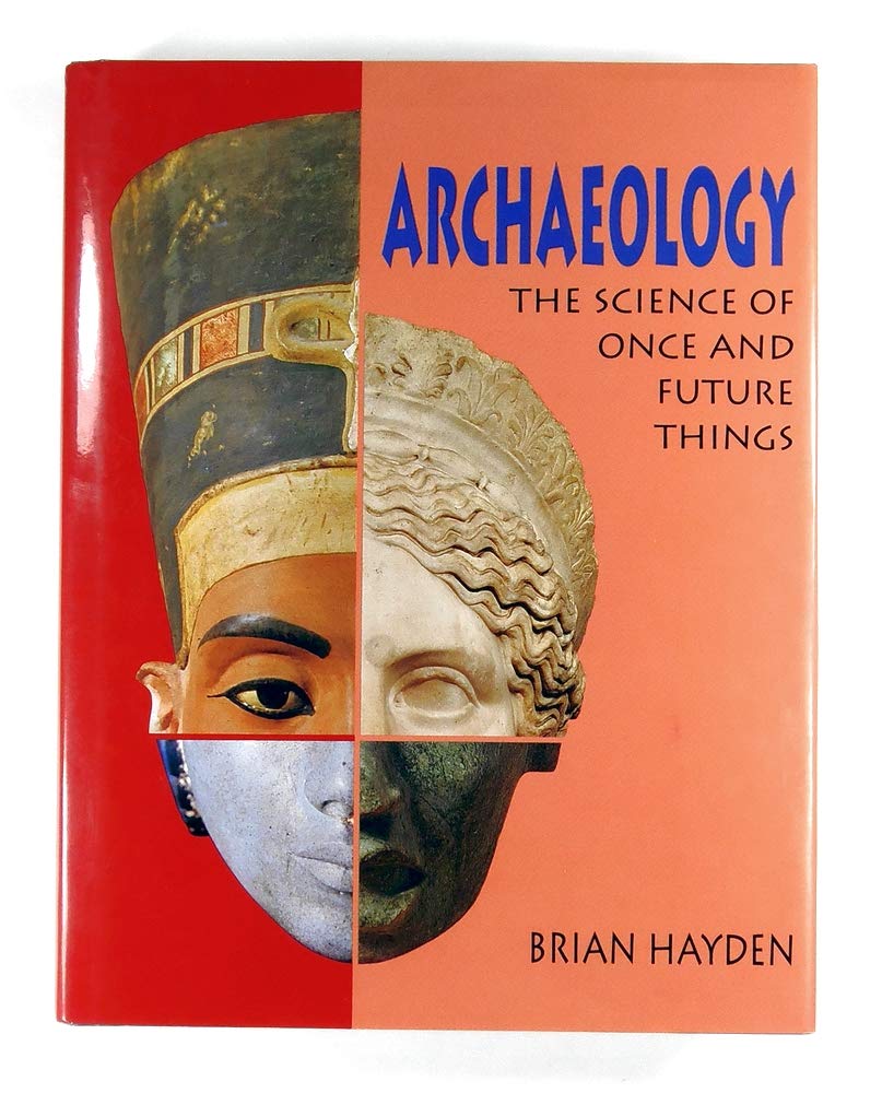 Archaeology: The Science of Once and Future Things Social Sciences