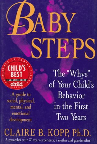 Baby Steps: The "Whys" of Your Child's Behavior in the First Two Years: Parent's Guide to Understanding Behavior During the First Two Years Psychology