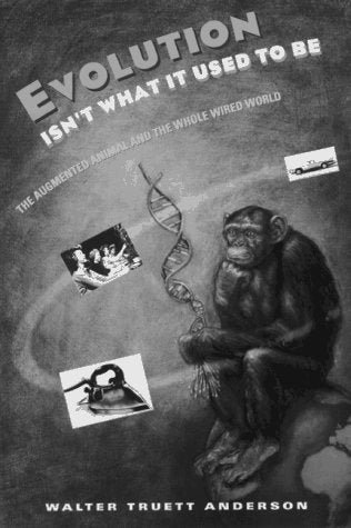Evolution Isn't What It Used to Be: The Augmented Animal and the Whole Wired World Computer Science
