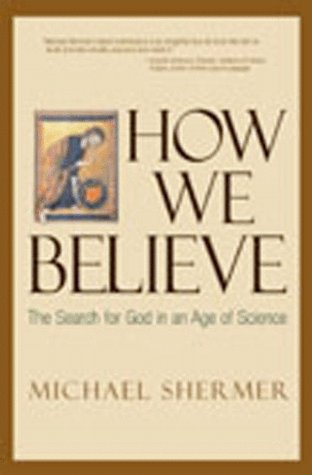 How We Believe: The Search for God in an Age of Science book