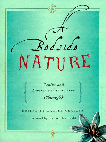 A Bedside Nature: Genius and Eccentricity in Science 1869-1953 Contemporary literature