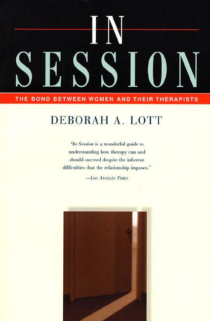 In Session: The Bond Between Women and Their Therapists book
