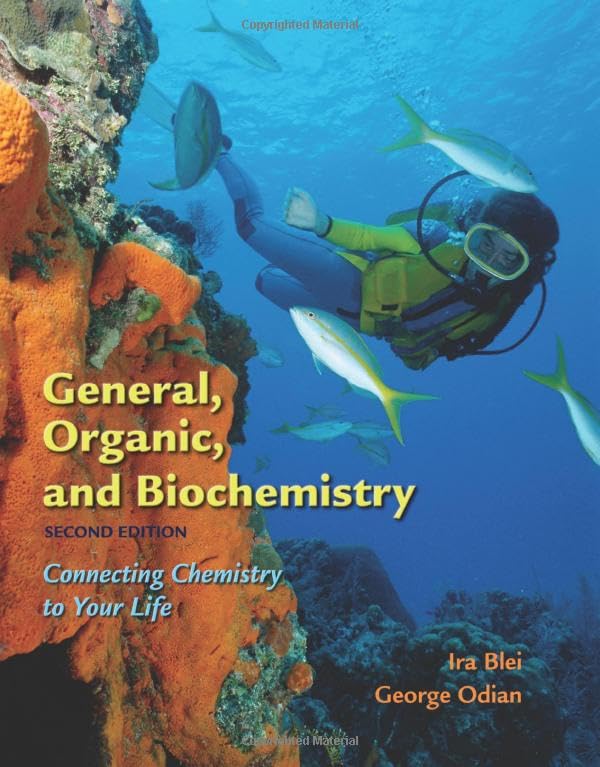 General Organic and Biochemistry: Connecting Chemistry to Your Life book
