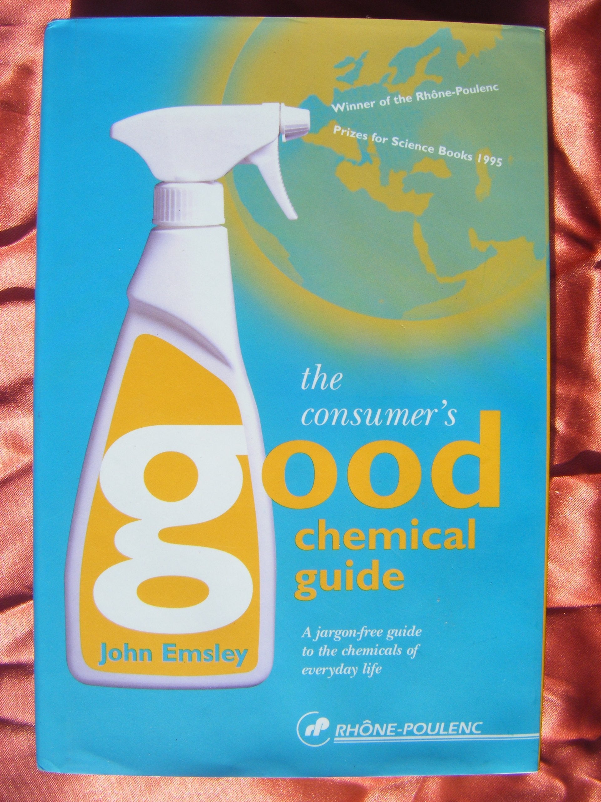 The Consumer's Good Chemical Guide: A Jargon-Free Guide to the Chemicals of Everyday Life Business & Technology