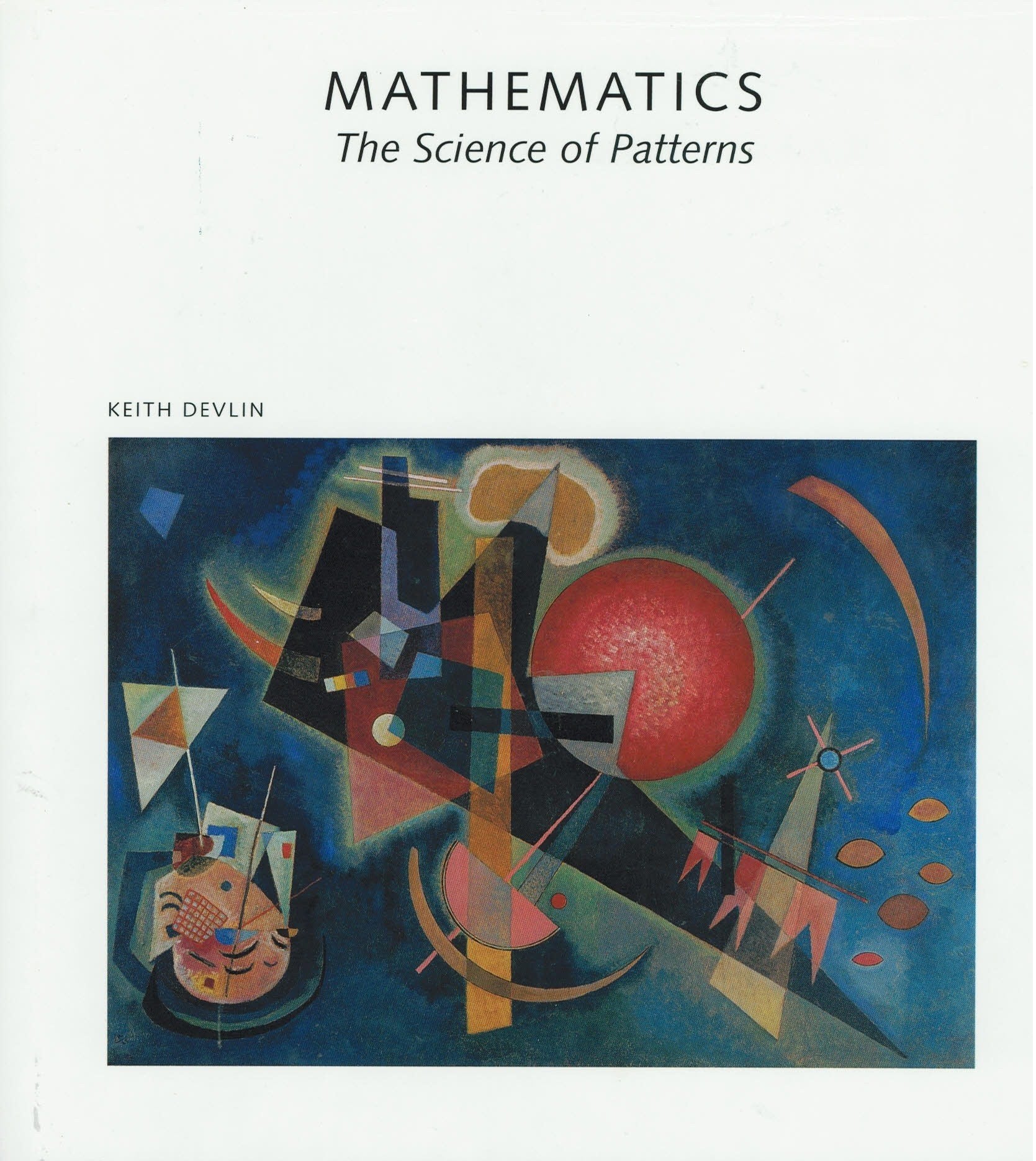 Mathematics: The Science of Patterns : The Search for Order in Life, Mind, and the Universe (Scientific American Library) Mathematics