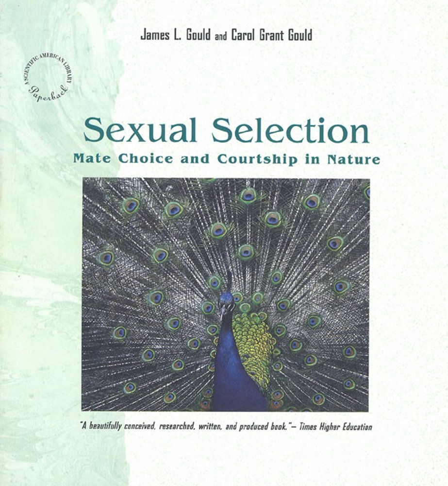 Sexual Selection: Mate Choice and Courtship in Nature ("Scientific American" Library) Natural Sciences