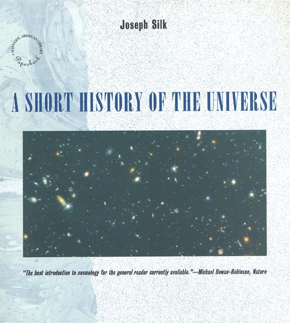 A Short History of the Universe ("Scientific American" Library, Band 53) Natural Sciences