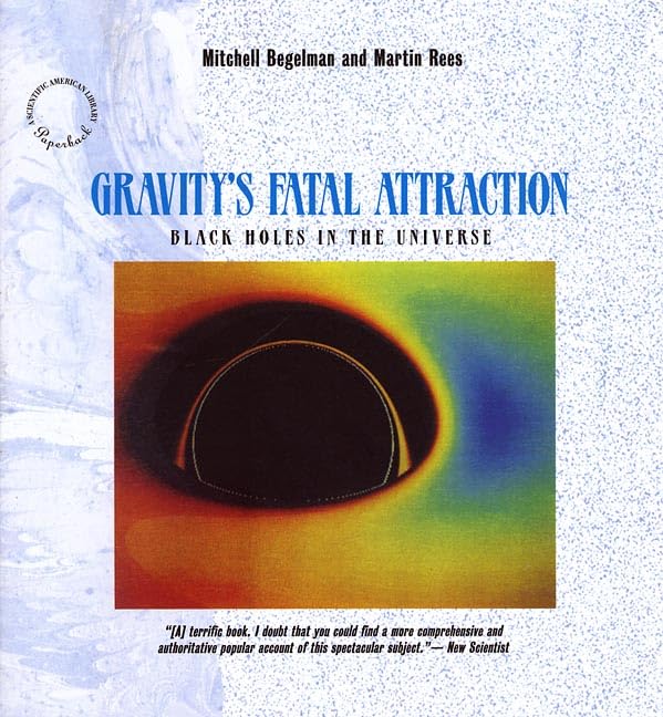 Gravity's Fatal Attraction: Black Holes in the Universe book