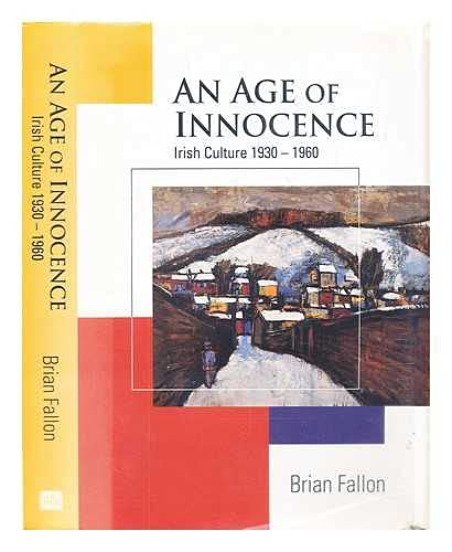 An Age of Innocence: Irish Culture, 1930-60 General education