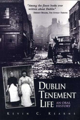 Dublin Tenement Life: An Oral History book