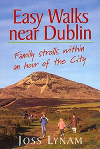 Easy Walks Near Dublin: Family Strolls Within an Hour of the City Leisure, Home & Garden