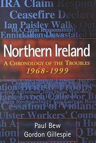 Northern Ireland: A Chronology of the Troubles, 1968-1999: A Chronology of the Troubles, 1968-99 Learning & Reference
