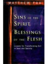 Sins of the Spirit, Blessings of the Flesh: Lessons for Transforming Evil in Soul and Society Philosophy